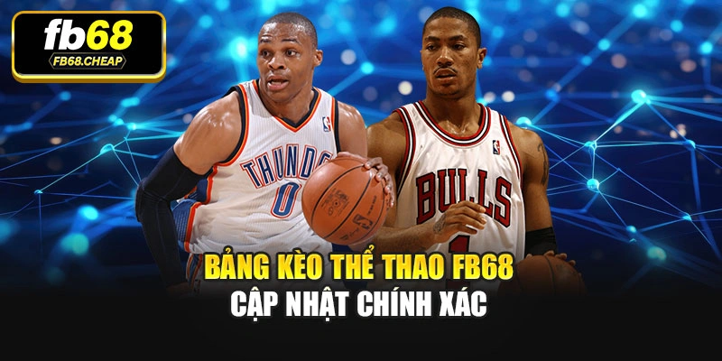 Bảng kèo Thể thao Fb68 cập nhật chính xác